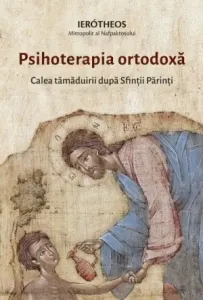 Coperta cărții Psihoterapia ortodoxa. Calea tamaduirii dupa Sfintii Parinti