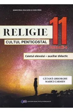 Coperta cărții Religie. Cultul penticostal - Clasa 11 - Caiet - Gheorghe Catana, Carmen Marici