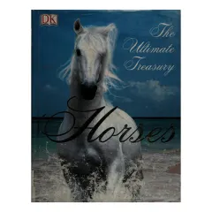 Coperta cărții Horses: the ultimate treasury