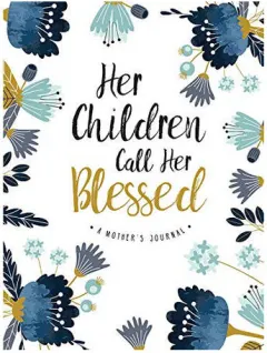 Coperta cărții Her Children Call Her Blessed (Signature Journals)