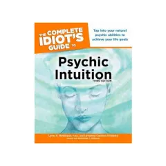 Coperta cărții The complete idiot's guide to psychic intuition