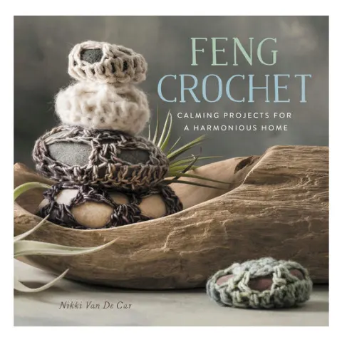 Coperta cărții Feng crochet: calming projects for a harmonious home