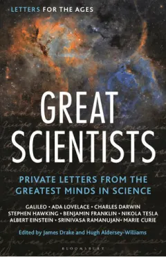 Coperta cărții Letters For The Ages : Great Scientists: private letters from the greatest minds in science