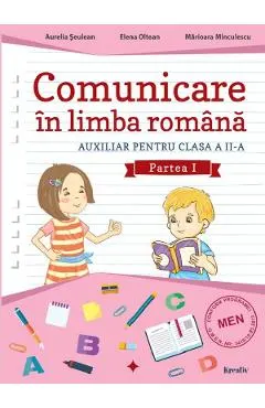 Coperta cărții Comunicare in limba romana - Clasa 2 Partea 1 - Aurelia Seulean, Elena Oltean, Marioara Minculescu