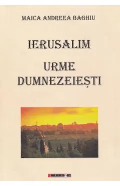 Coperta cărții ierusalim urme dumnezeiesti - maica andreea baghiu