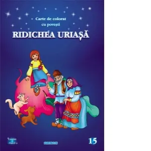 Coperta cărții Ridichea uriasa - carte de colorat cu povesti (format A4)