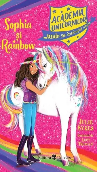 Coperta cărții Academia unicornilor. Sophia si Rainbow