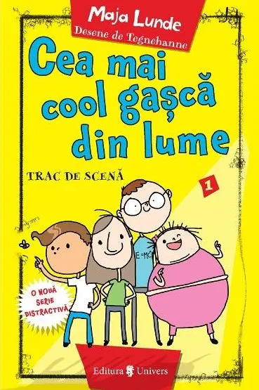 Coperta cărții Cea mai cool gasca din lume. Trac de scena