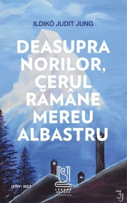 Coperta cărții Deasupra norilor, cerul ramane mereu albastru