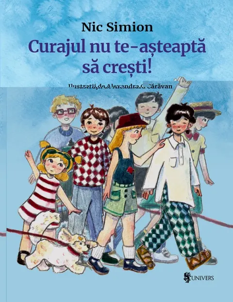 Coperta cărții Curajul nu te-așteaptă să crești!