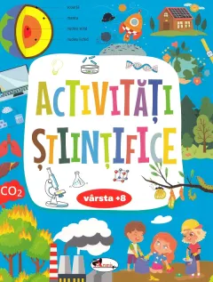 Coperta cărții Activitati stiintifice 8 ani+