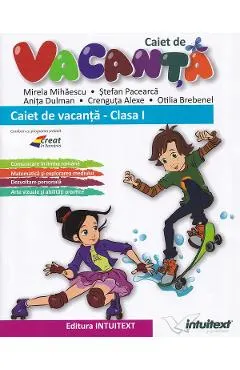 Coperta cărții Caiet de vacanta - Clasa 1 - Mirela Mihaescu, Stefan Pacearca, Anita Dulman, Crenguta Alexe, Otilia Brebenel