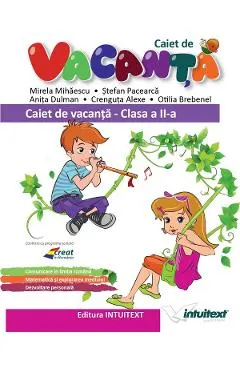 Coperta cărții Caiet de vacanta - Clasa 2 - Mirela Mihaescu, Stefan Pacearca, Anita Dulman, Crenguta Alexe, Otilia Brebenel
