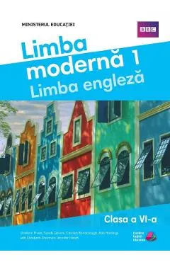 Coperta cărții Limba engleza. Limba moderna 1 - Clasa 6 - Manual - Graham Fruen, Sandy Zervas, Carolyn Barraclough, Bob Hastings, Elizabeth Sharman, Jennifer Heath