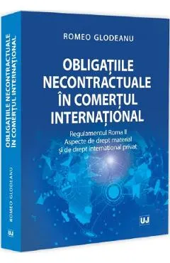 Coperta cărții Obligatiile necontractuale in comertul international