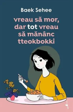 Coperta cărții Vreau să mor, dar tot vreau să mănânc tteokbokki
