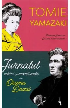 Coperta cărții Jurnalul iubirii și morții mele cu Osamu Dazai
