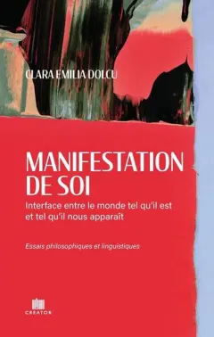 Coperta cărții Manifestation de soi: Interface entre le monde tel qu’il est et tel qu’il nous apparaît