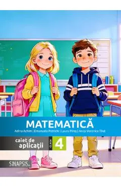 Coperta cărții Matematica - Clasa 4 - Caiet de aplicatii - Anca Veronica Taut, Adina Achim, Emanuela Patrichi, Laura Piros