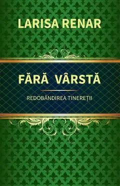Coperta cărții Fara varsta. Redobandirea tineretii