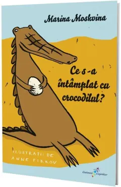 Coperta cărții Ce s-a întâmplat cu crocodilul?
