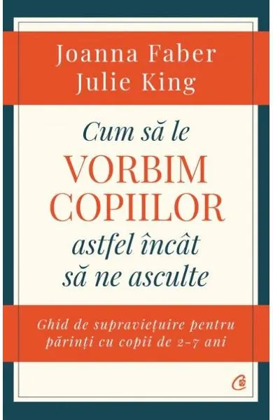 Coperta cărții Cum să le vorbim copiilor astfel încât să ne asculte