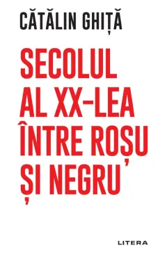 Coperta cărții Secolul al XX-lea intre rosu si negru