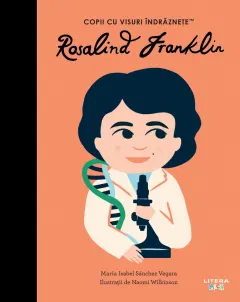 Coperta cărții Rosalind Franklin. Volumul 50. Copii cu visuri indraznete
