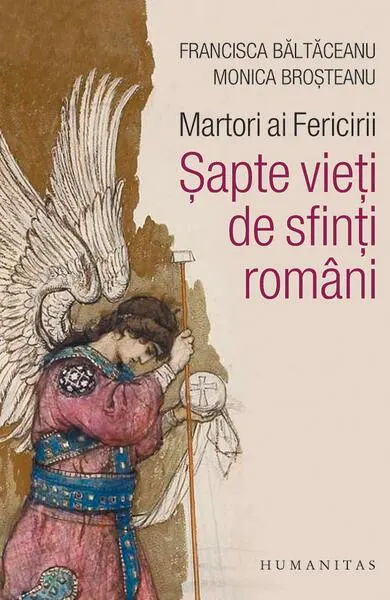 Coperta cărții Martori ai Fericirii. Șapte vieți de sfinți români