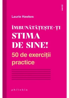 Coperta cărții Imbunatateste-ti stima de sine!