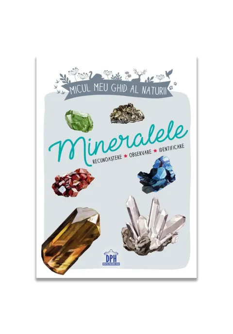 Coperta cărții Micul meu ghid al naturii - Mineralele