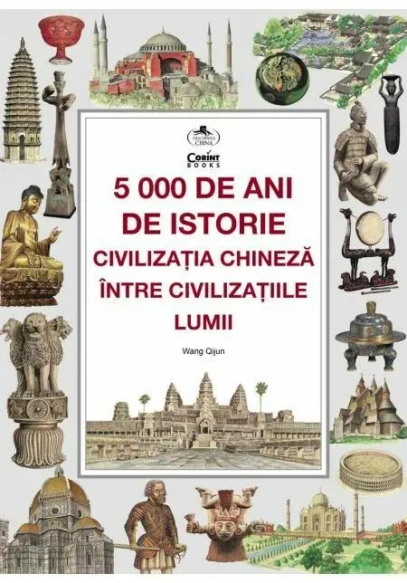 Coperta cărții 5000 de ani de istorie: civilizatia chineza intre civilizatiile lumii
