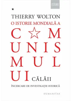 Coperta cărții O istorie mondiala a comunismului. Incercare de investigatie istorica. Vol I - Cu pumnul de fier. Calaii