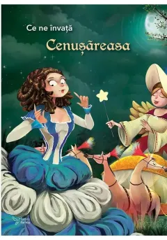 Coperta cărții Ce ne invata Cenusareasa