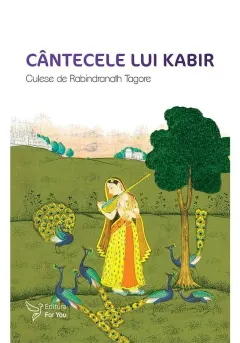 Coperta cărții Cantecele lui Kabir. Culese de Rabindranath Tagore