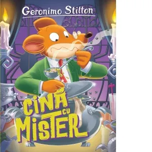 Coperta cărții Cina cu mister. Volumul 21 din seria Geronimo Stilton