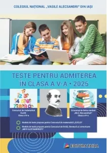 Coperta cărții Teste pentru admiterea in clasa a V-a - Concursul de limba romana Micii Alecsandristi, Concursul de matematica Euclid
