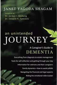 Coperta cărții An Unintended Journey: A Caregiver's Guide to Dementia