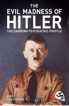 Coperta cărții The Evil Madness of Hitler