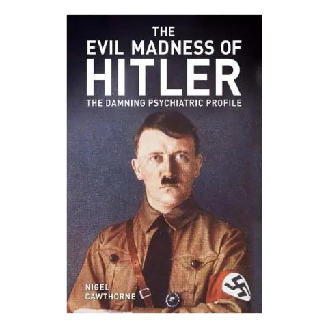 Coperta cărții The Evil Madness of Hitler