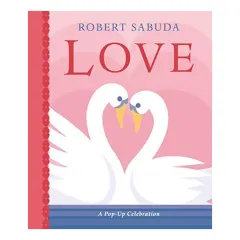 Coperta cărții Love: A Pop-up Celebration, Robert Sabuda
