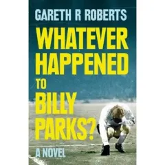 Coperta cărții Whatever Happened to Billy Parks