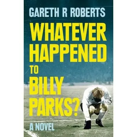 Coperta cărții Whatever Happened to Billy Parks