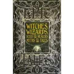 Coperta cărții Witches, Wizards, Seers and Healers Myths and Tales (Gothic Fantasy Series)