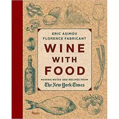 Coperta cărții Wine With Food: Pairing Notes and Recipes from the New York Times
