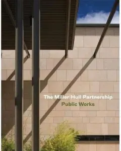 Coperta cărții The Miller Hull Partnership : Public Works
