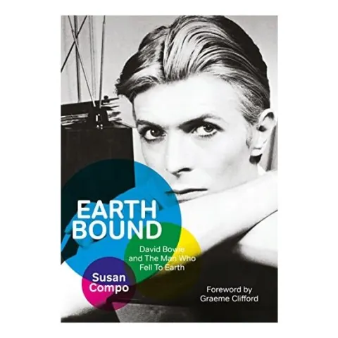Coperta cărții Earthbound David Bowie and The Man Who Fell To Earth
