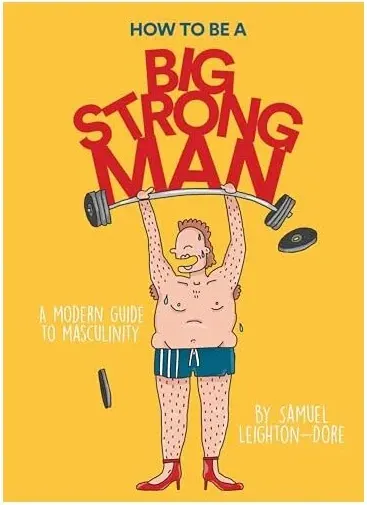 Coperta cărții How to Be a Big, Strong Man