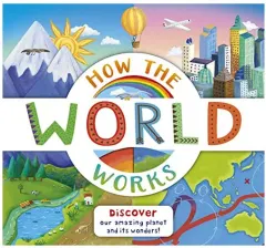 Coperta cărții How the World Works, Christiane Dorion, Beverley Young