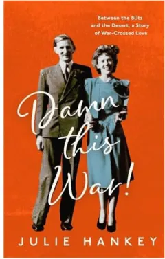 Coperta cărții Damn this War! Between the Blitz and the Desert, a Story of War-crossed Love
